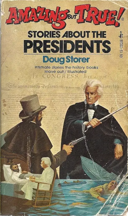 Amazing But True  Stories About The Presidents 1