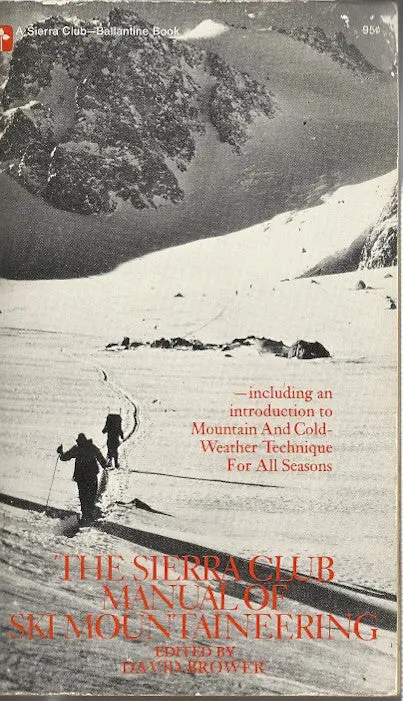 The Sierra Club Manual Of Ski Mountianeering 1