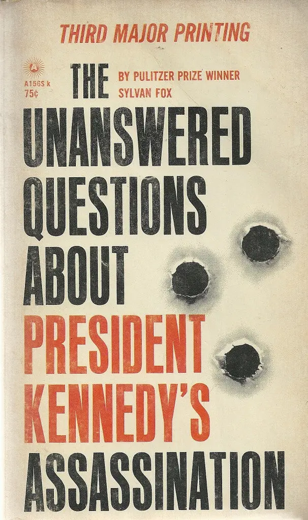 The Unanswered Questions About Preesident Kennedy's Assassination 1