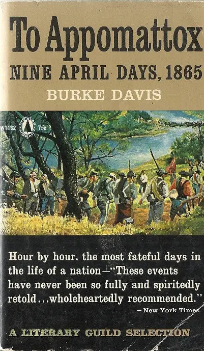 To Appomattox Nine April Days, 1865 1
