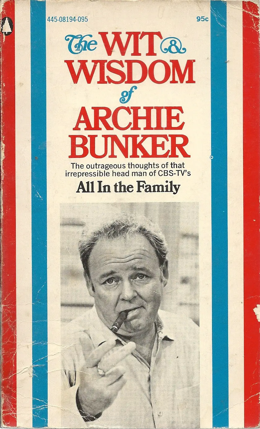 The Wit & Wisdom Of Archie Bunker 1