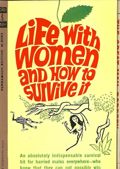 Life With Women And How To Survive It 1