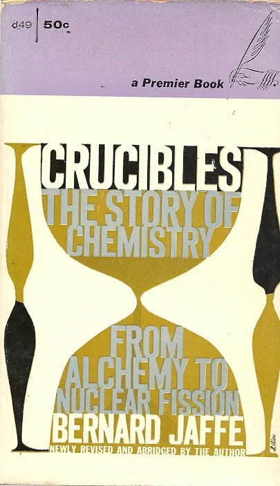 Crucibles The Story Of Chemistry 1