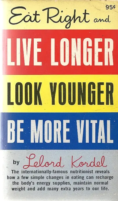 Eat Right And Live Longer Look Younger Be More Vital 1