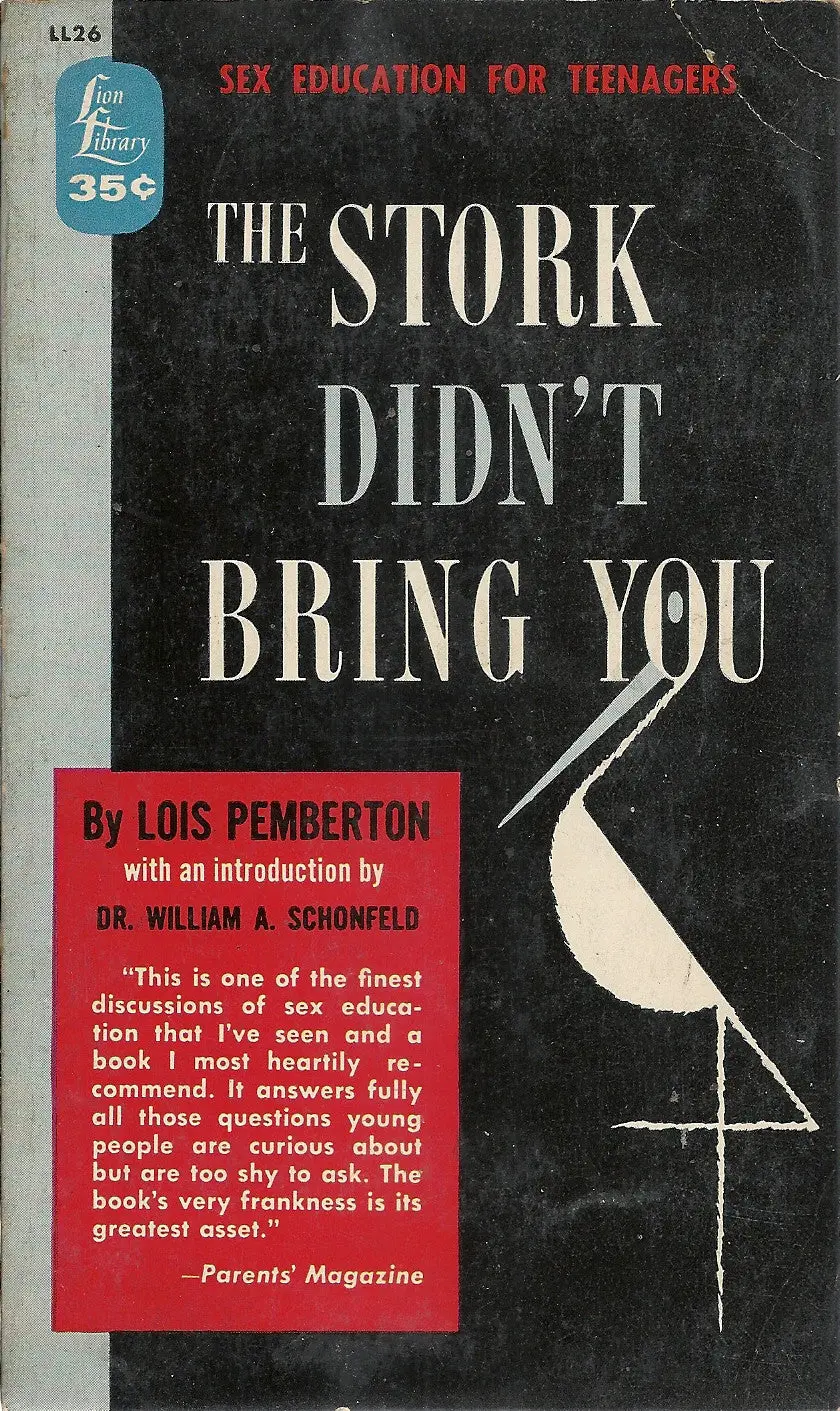 The Stork Didn't Bring You 1