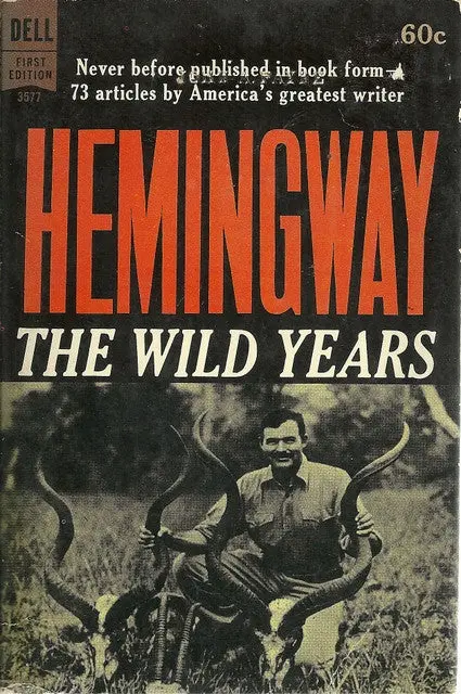 Hemingway The Wild Years 1
