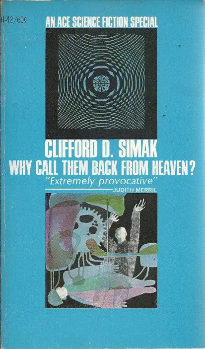Why Call Them Back From Heaven? 1