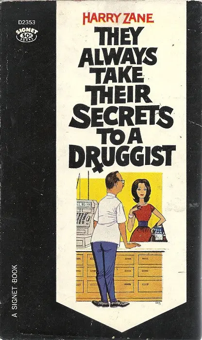 They Always Take Their Secrets To A Druggist 1