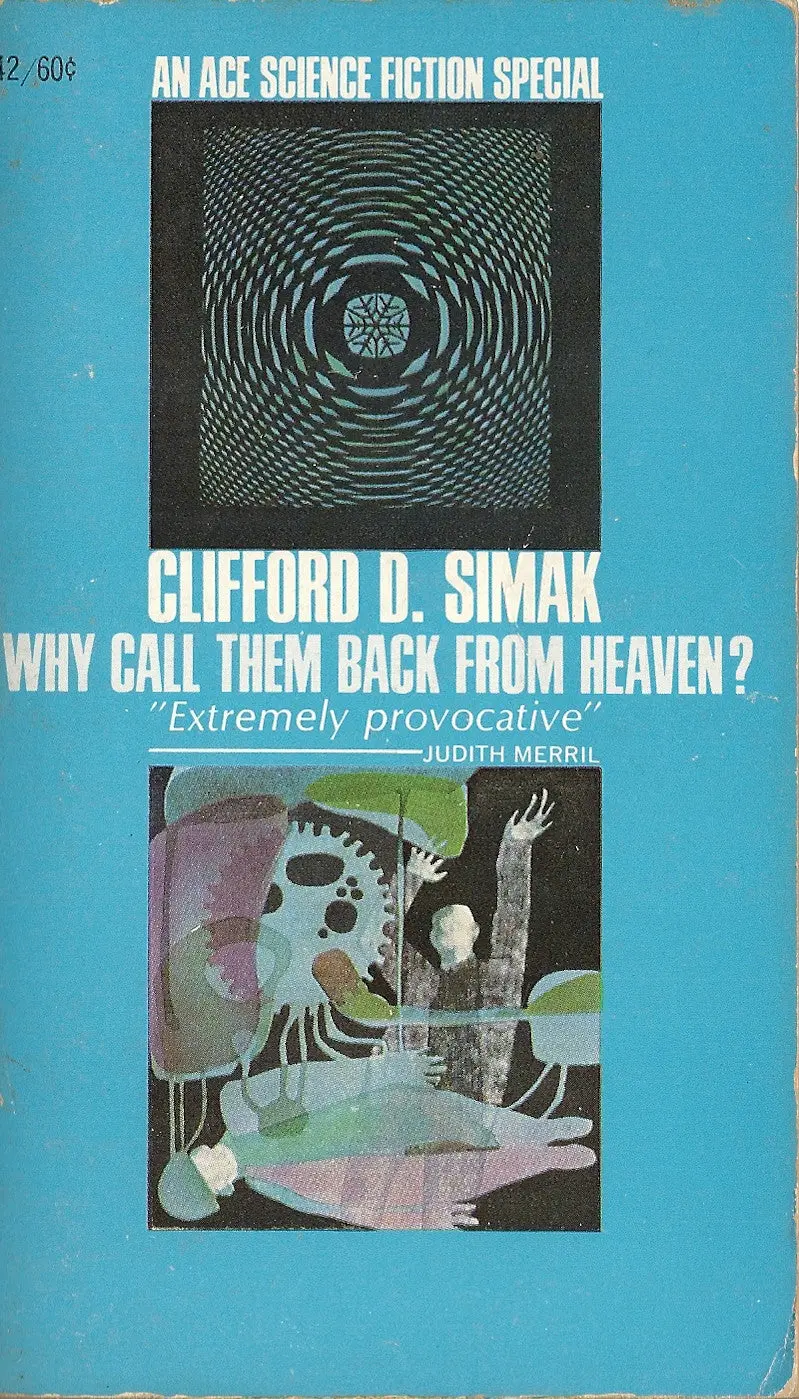 Why Call Them Back From Heaven? 1