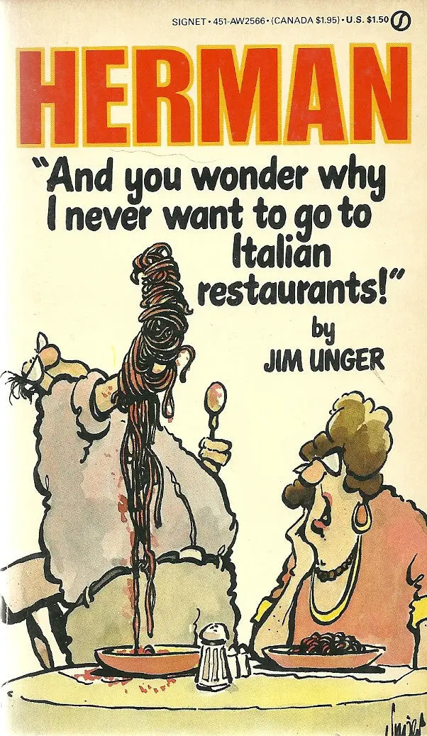 And You Wonder, Herman, Why I Never Want To Go... 1