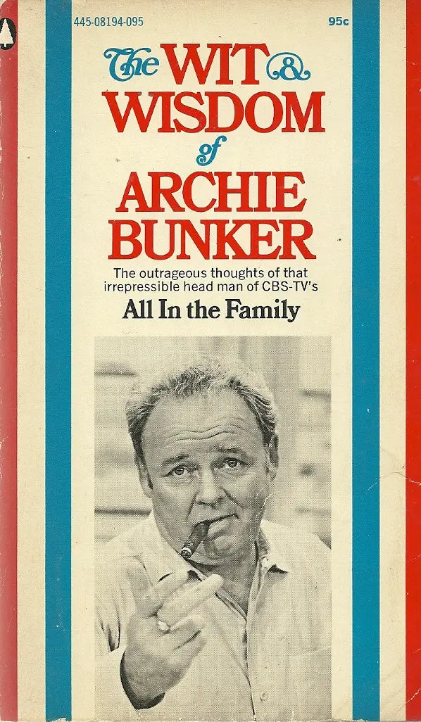 The Wit & Wisdom Of Archie Bunker 1