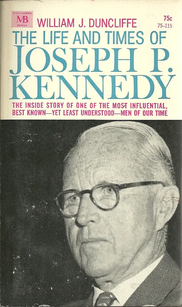 The Life And Times Of Joseph P. Kennedy 1