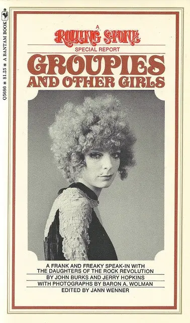 Rolling Stone Special Report Groupies And Other Girls 1
