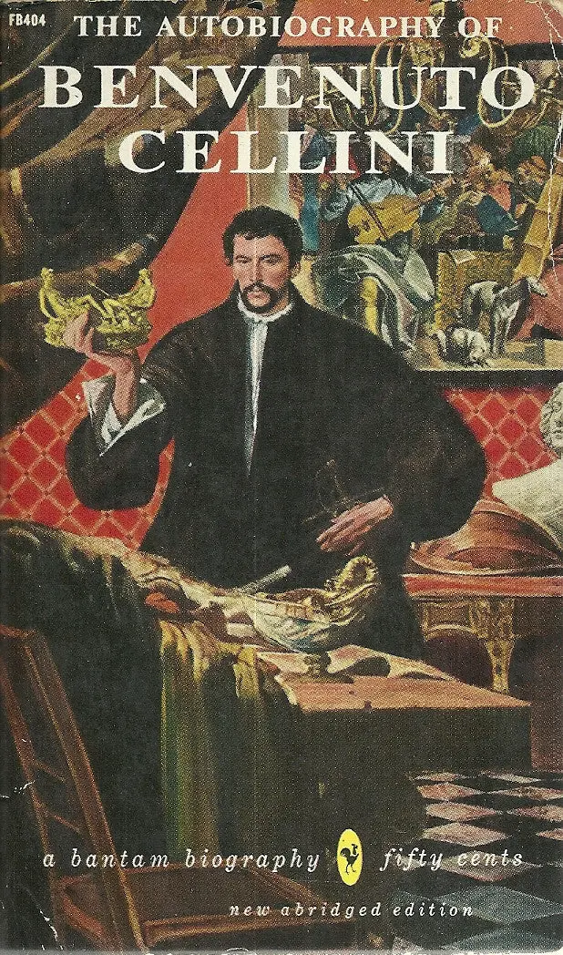 The Autobiography Of Benvenuto Cellini 1