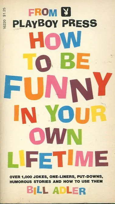 How To Be Funny In Your Own Lifetime 1