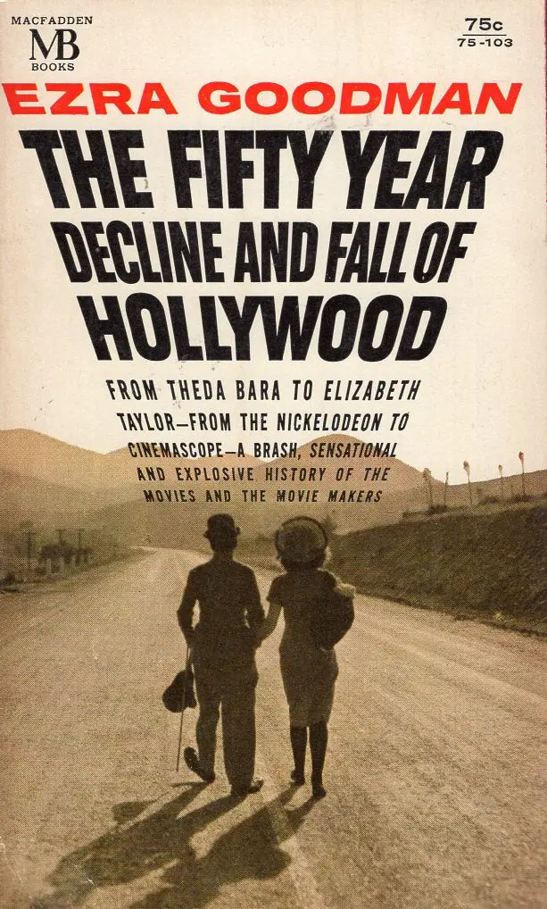 The Fifty Year Decline And Fall Of Hollywood 1