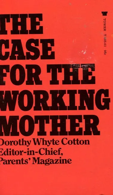 The Case For The Working Mother 1
