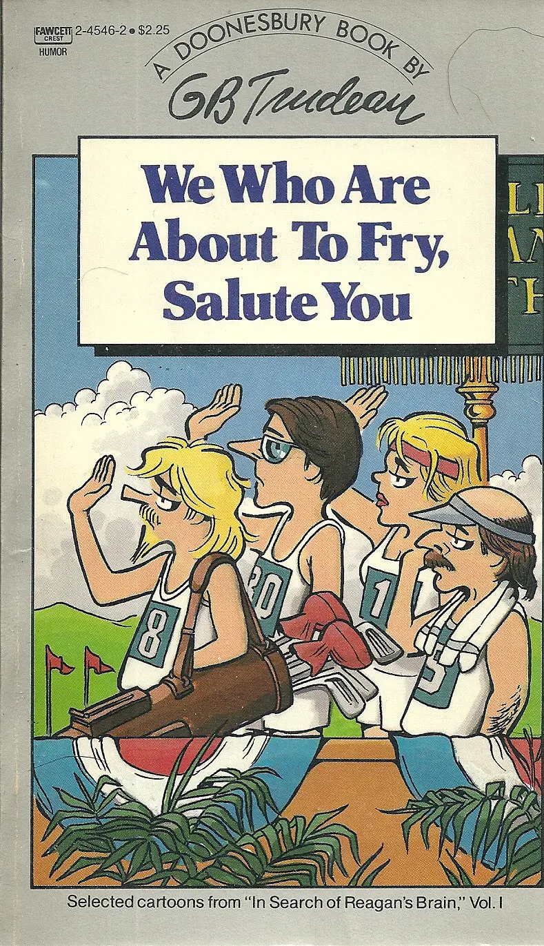 Doonesbury We Who Are About To Fry, Salute You 1