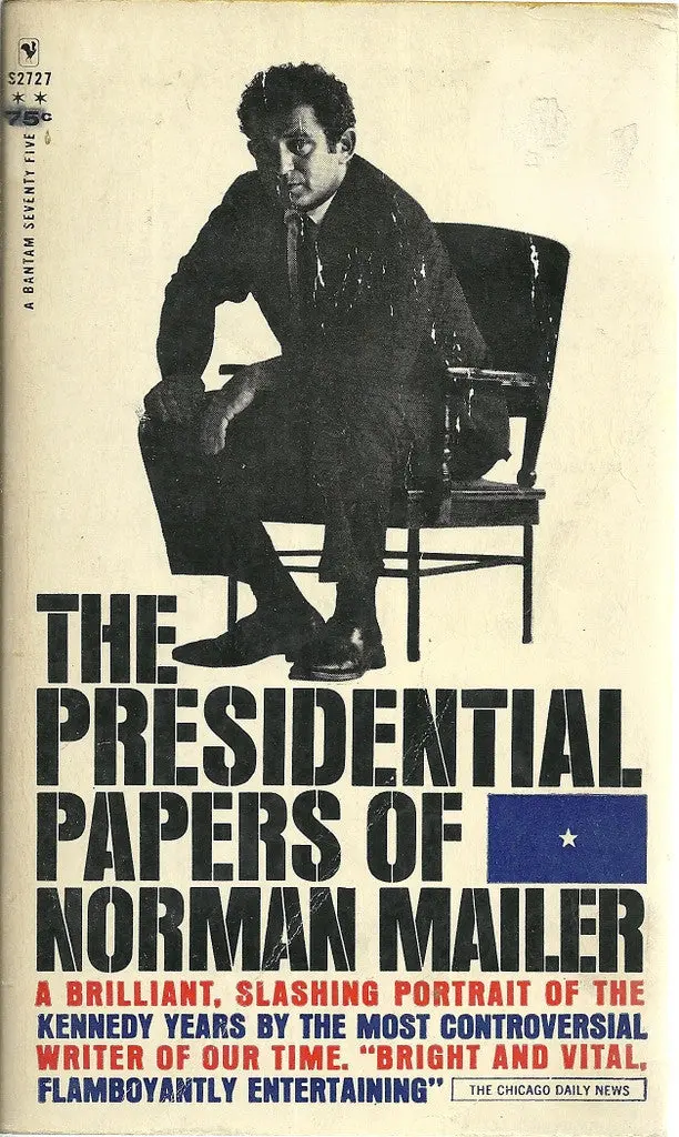 The Presidentail Papers Of Norman Mailer 1