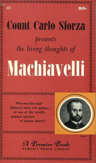 The Living Thoughts Of Machiavelli 1