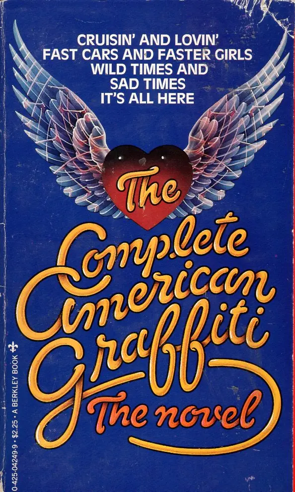 The Complete American Graffiti The Novel 1