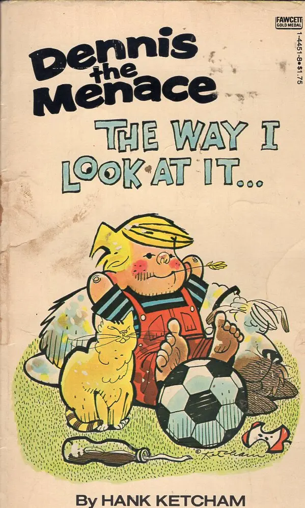 Dennis The Menace The Way I Look At It ... 1