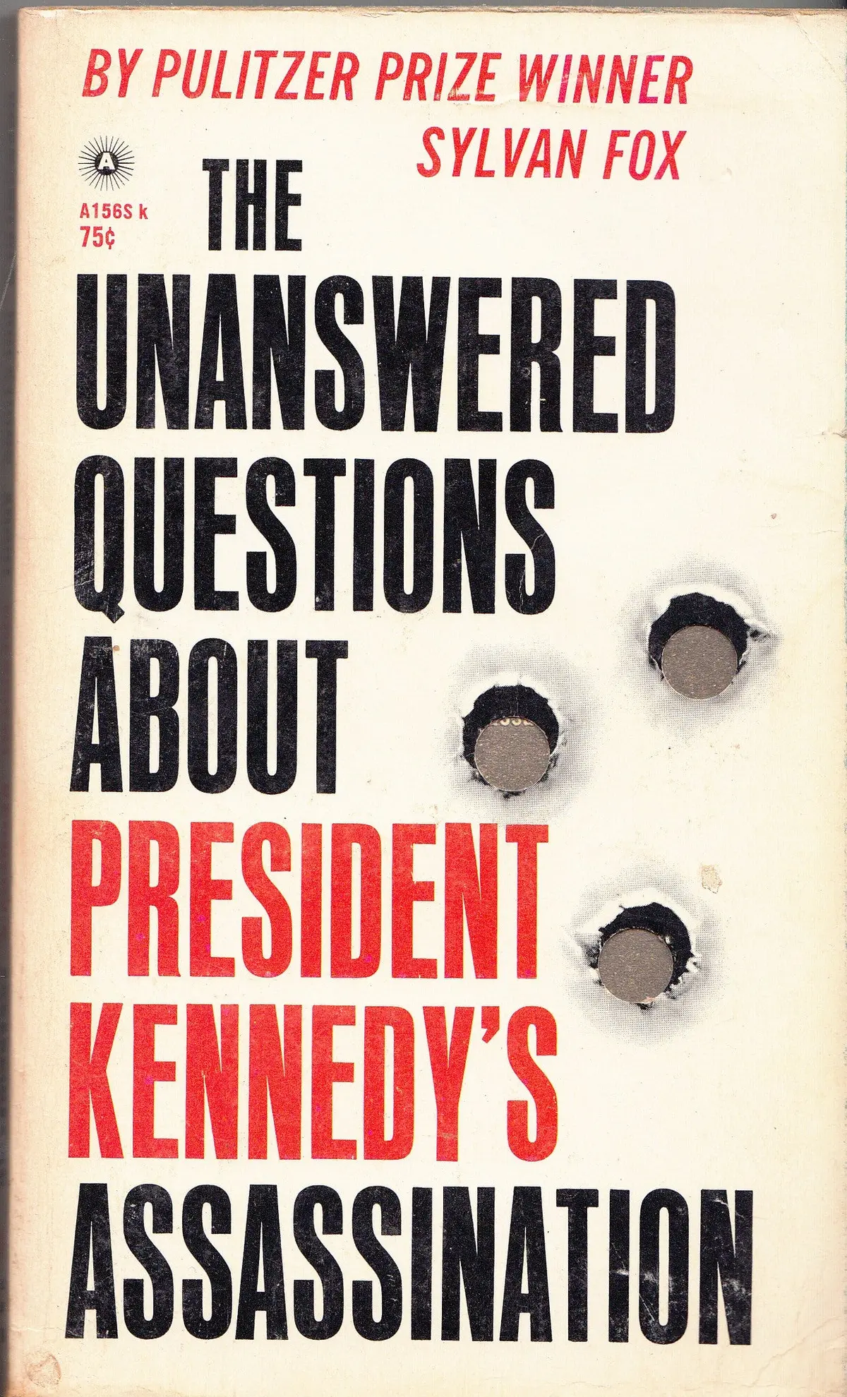 The Unanswered Questions About President Kennedy's Assassination 1