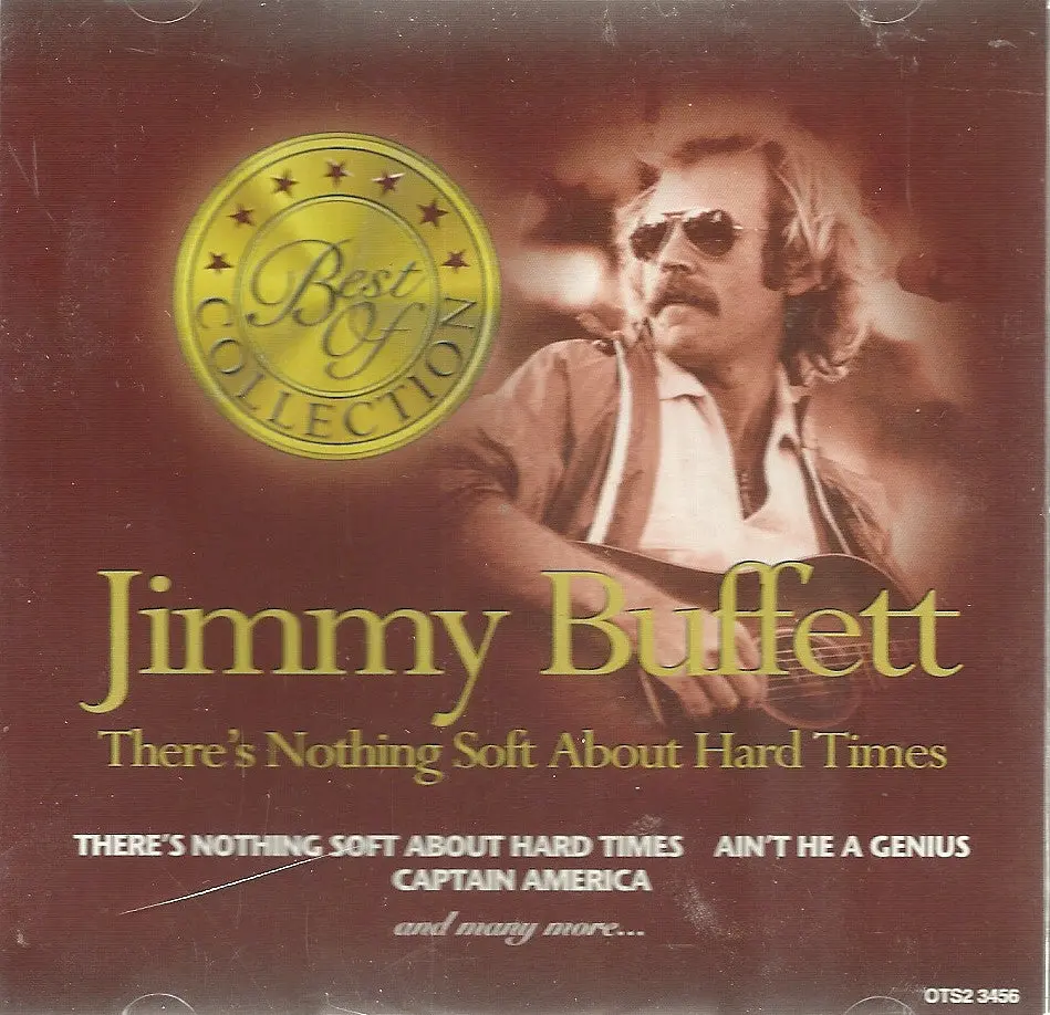 There's Nothing Soft About Hard Times By Jimmy Buffett Cd 1
