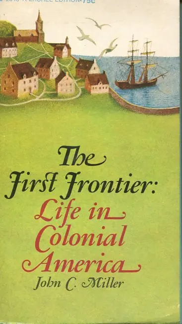 The First Frontier:Life In Colonial America 1