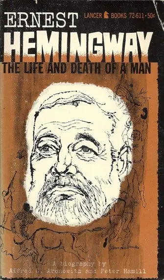 Ernest Hemingway The Life And Death Of A Man 1