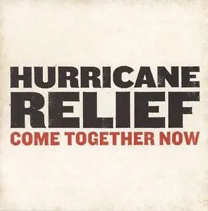 Hurricane Relief: Come Together Now 1