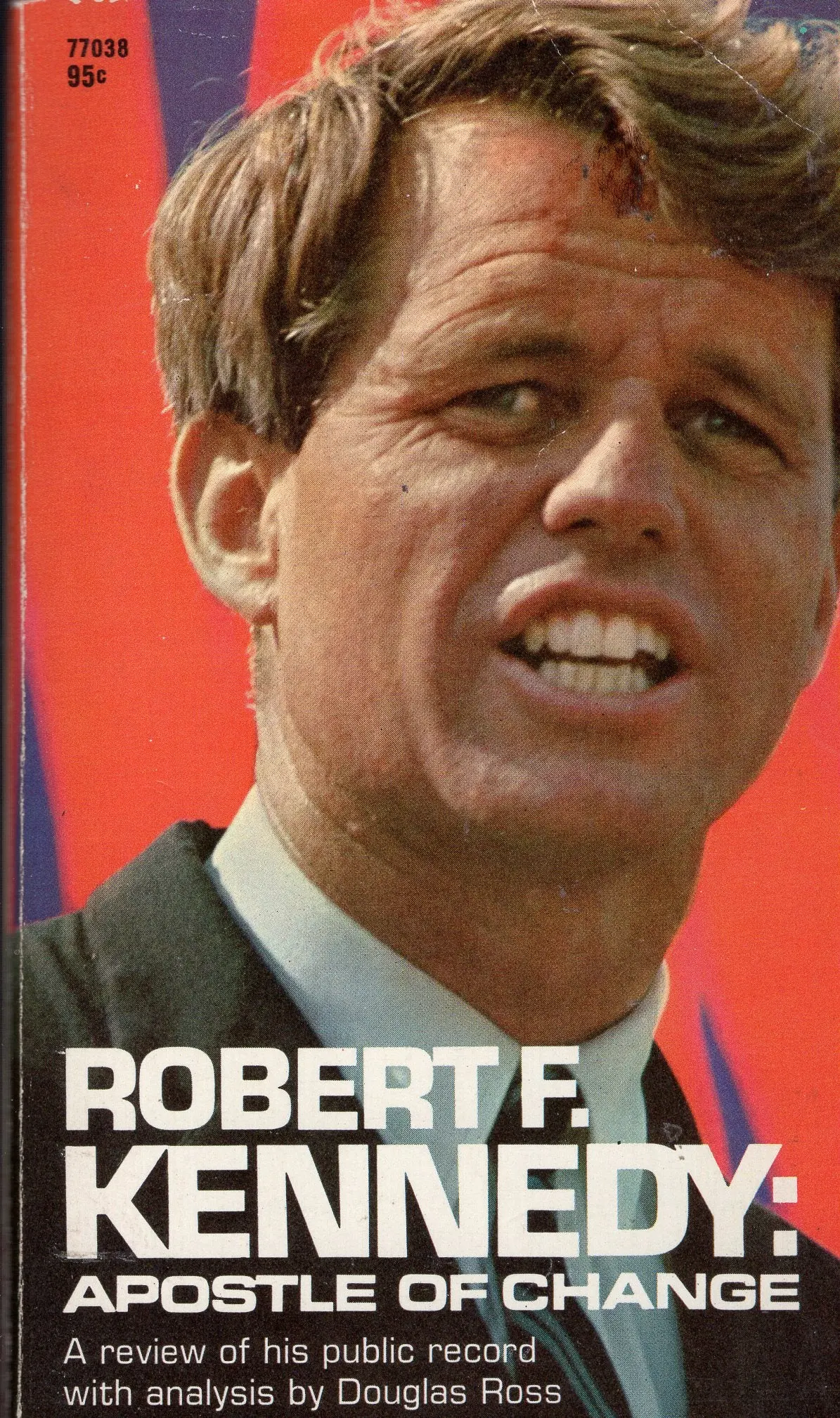 Robert F. Kennedy Apostle Of Change 1