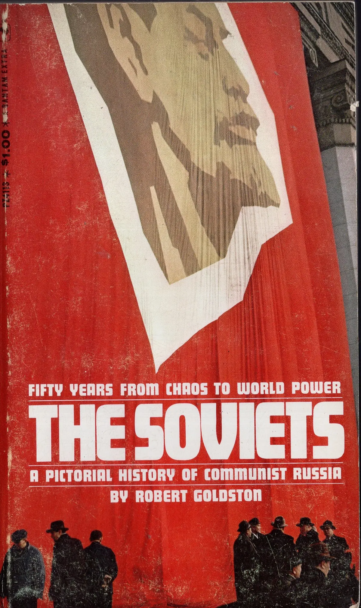 The Soviets A Pictorial History Of Communist Russia 1