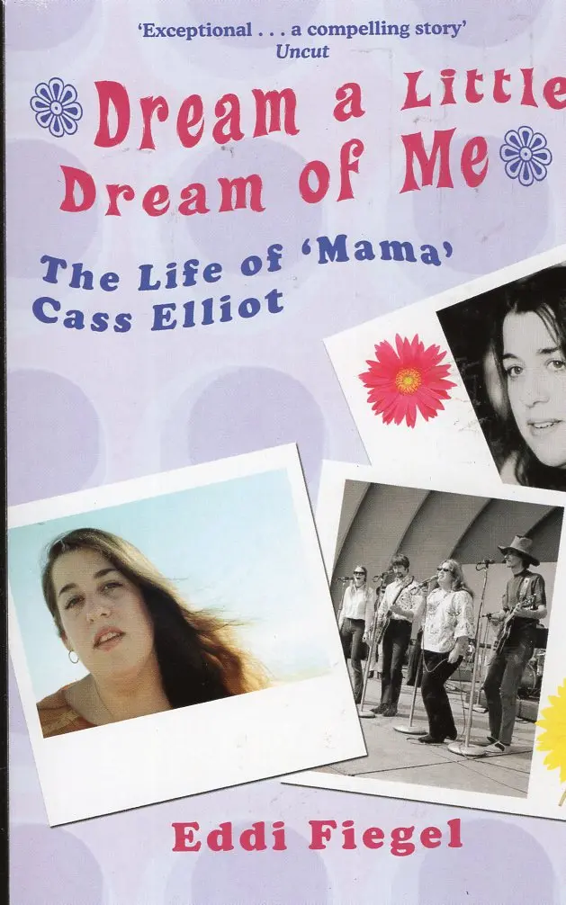 Dream A Little Dream Of Me The Life Of 'Mama' Cass Elliot 1