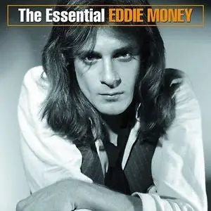The Essential Eddie Money By Eddie Money 1