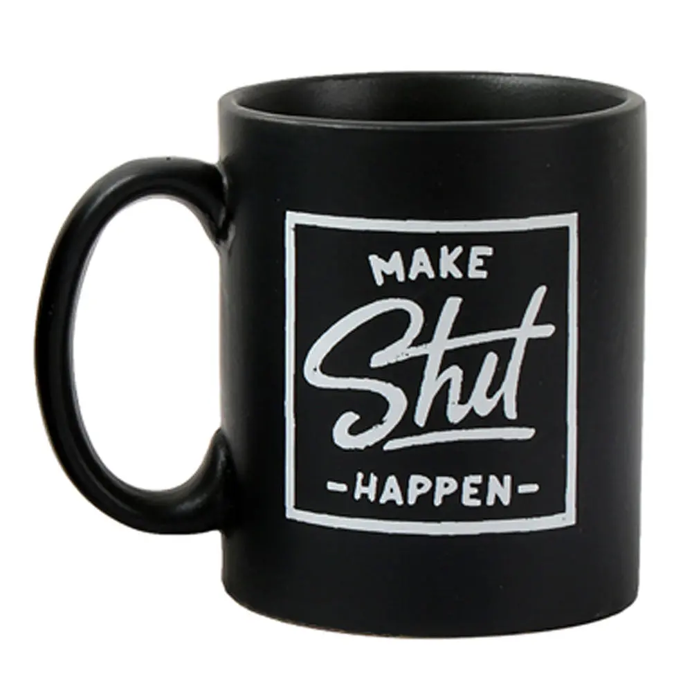 Make Shit Happen Coffee Mug 1
